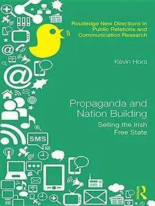 Propaganda and Nation Building: Selling the Irish Free State
