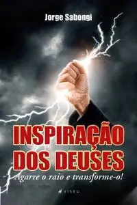 «Inspiração dos Deuses» by Jorge Sabongi