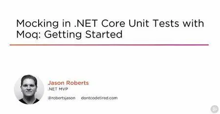 Mocking in .NET Core Unit Tests with Moq: Getting Started