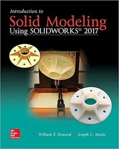 Introduction to Solid Modeling Using SolidWorks 2017 (Repost)