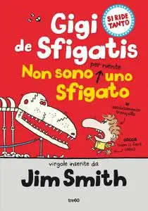 Jim Smith - Non sono per niente uno sfigato. Gigi de Sfigatis