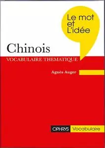 Agnès Auger, "Le mot et l'idée, chinois : Révision thématique du vocabulaire"