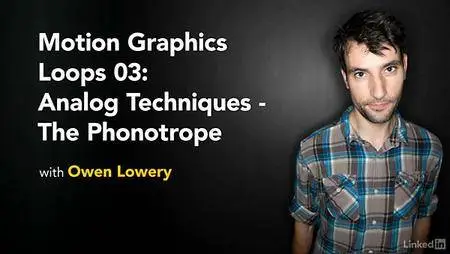 Lynda - Motion Graphics Loops 03: Analog Techniques - The Phonotrope