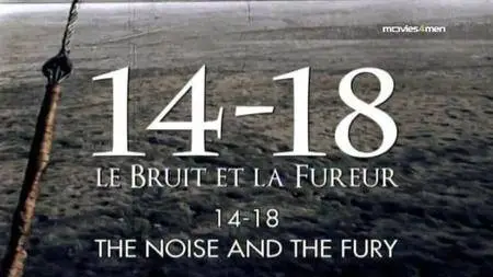 Movies4Men - 14-18: The Noise and the Fury (2008)