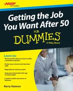 Getting the Job You Want After 50 For Dummies