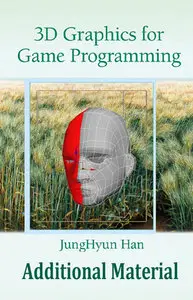 "3D Graphics for Game Programming: Additional Material" By JungHyun Han, Jubok Kim