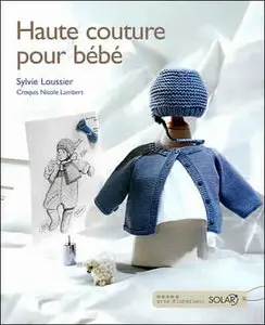 Haute couture pour bébé - Sylvie Loussier