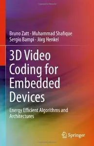 3D Video Coding for Embedded Devices: Energy Efficient Algorithms and Architectures