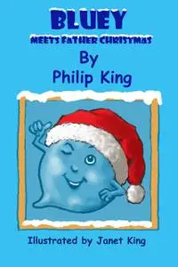 «Bluey Meets Father Christmas» by Philip King