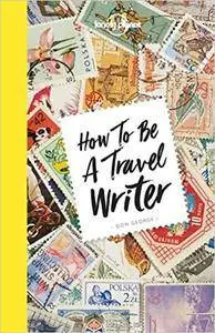 How to be a Travel Writer