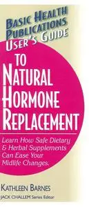 «User's Guide to Natural Hormone Replacement» by Kathleen Barnes