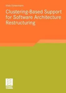Clustering-Based Support for Software Architecture Restructuring (Repost)
