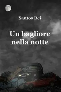 Un bagliore nella notte