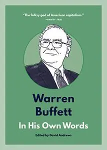 Warren Buffett: In His Own Words (In Their Own Words)