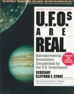 U.F.O.s Are Real: Extraterrestrial Encounters Documented by the U.S. Government