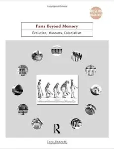 Pasts Beyond Memory: Evolution, Museums, Colonialism [Repost]