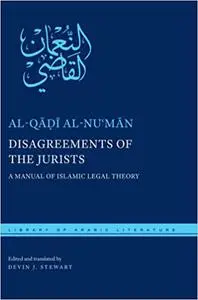 Disagreements of the Jurists: A Manual of Islamic Legal Theory