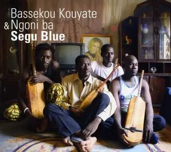 Bassekou Kouyate & Ngoni Ba - Segu Blue (2007)