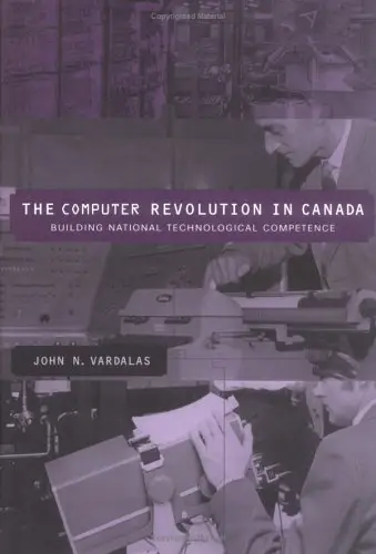 The Computer Revolution in Canada: Building National Technological Competence