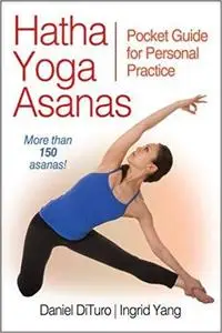 Hatha Yoga Asanas: Pocket Guide for Personal Practice