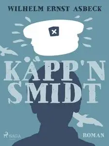 «Käpp'n Smidt» by Wilhelm Ernst Asbeck