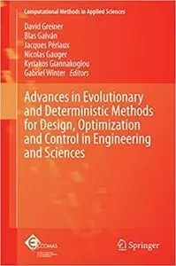 Advances in Evolutionary and Deterministic Methods for Design, Optimization and Control in Engineering and Sciences (Repost)