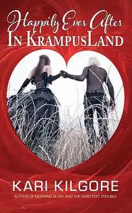 «Happily Ever After in KrampusLand» by Kari Kilgore