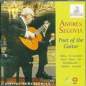 Andres Segovia: Poet of the Guitar