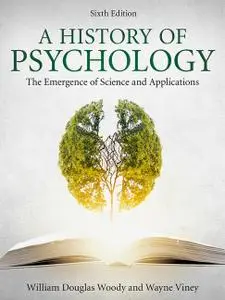 A History of Psychology: The Emergence of Science and Applications 6th Edition (Instructor Resources)