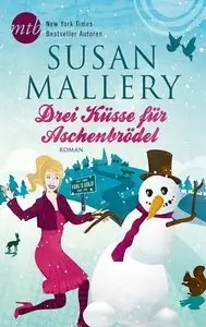 Susan Mallery - Drei Küsse für Aschenbrödel