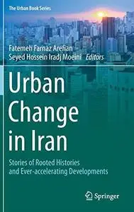 Urban Change in Iran: Stories of Rooted Histories and Ever-accelerating Developments (Repost)