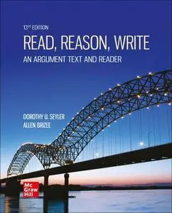 Read, Reason, Write: An Argument Text and Reader, 13th Edition