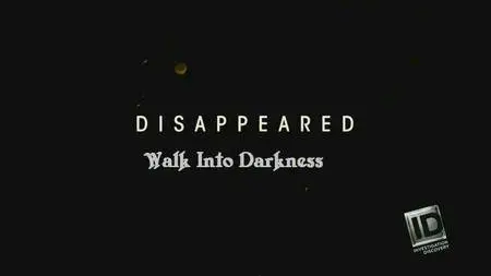 Disappeared: Walk Into Darkness (2016)