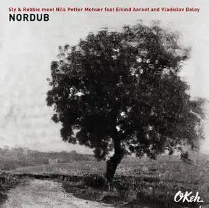 Sly & Robbie, Nils Petter Molvær, Eivind Aarset & Vladislav Delay - Nordub (2018)