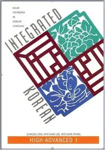 Sungdai Cho, Hyo Sang Lee, Hye-Sook Wang, "Integrated Korean: High Advanced 1 (Klear Textbooks in Korean Language)"