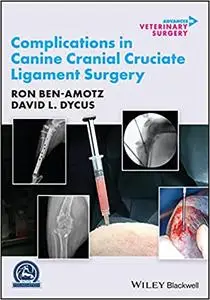 Complications in Canine Cranial Cruciate Ligament Surgery (AVS Advances in Veterinary Surgery)