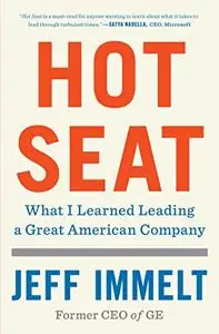 Hot Seat: What I Learned Leading a Great American Company (Repost)