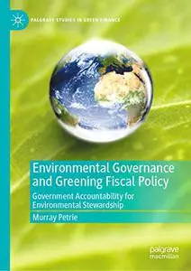 Environmental Governance and Greening Fiscal Policy