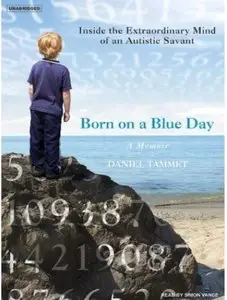 Born On A Blue Day: Inside the Extraordinary Mind of an Autistic Savant [Repost]