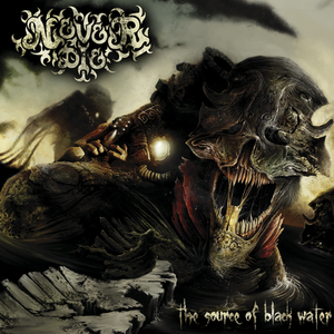 NeverDie - The Source Of Black Water (2011) 