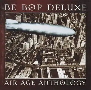 Be Bop Deluxe - Air Age Anthology (1997) [2CD] {EMI 100 Years Remaster}