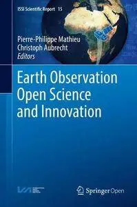 Earth Observation Open Science and Innovation (ISSI Scientific Report Series) [Repost]