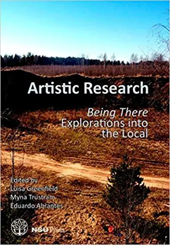 Artistic Research: Being There. Explorations into the Local