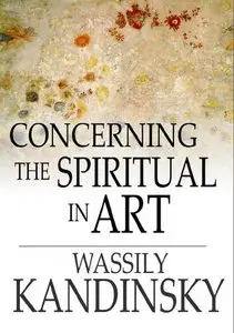 Concerning the Spiritual in Art 