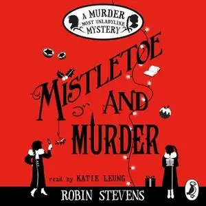 «Mistletoe and Murder» by Robin Stevens