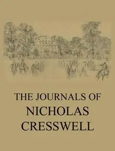 «The Journals of Nicholas Cresswell» by Nicholas Cresswell