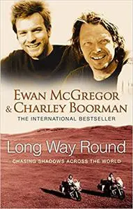 Long Way Round: Chasing Shadows Across the World