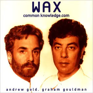 Wax UK (Andrew Gold & Graham Gouldman) - Albums Collection 1986-2000 (6CD) [Re-Up]