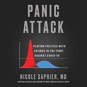 Panic Attack: Playing Politics with Science in the Fight Against COVID-19 [Audiobook]