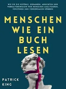 Patrick King - Menschen wie ein Buch lesen